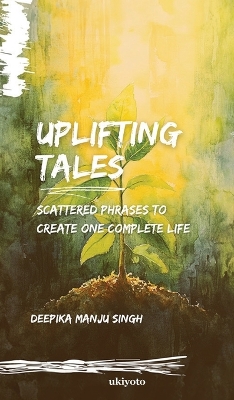Uplifting Tales by Deepika Manju Singh