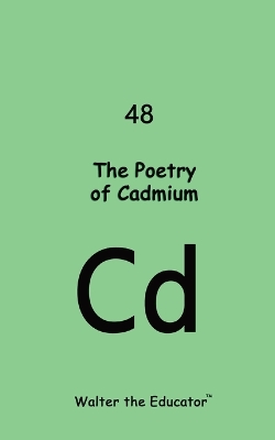 The Poetry of Cadmium book