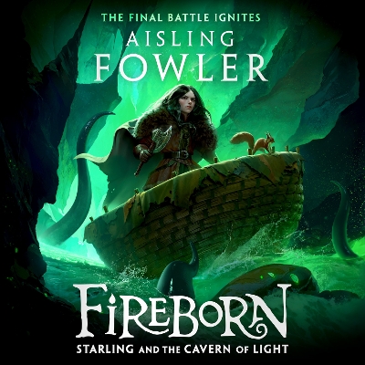 Fireborn: Starling and the Cavern of Light (Fireborn, Book 3) by Aisling Fowler