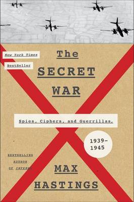 The Secret War by Sir Max Hastings