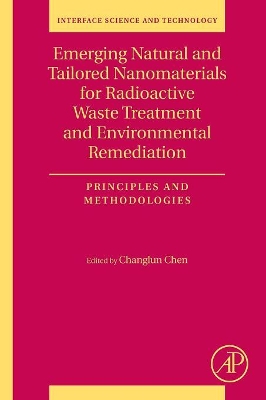 Emerging Natural and Tailored Nanomaterials for Radioactive Waste Treatment and Environmental Remediation: Principles and Methodologies: Volume 29 book