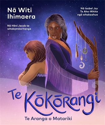 Te Kokorangi: Te Aranga o Matariki book