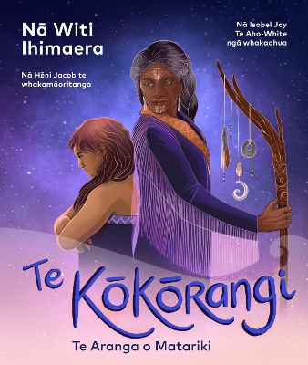 Te Kokorangi: Te Aranga o Matariki book