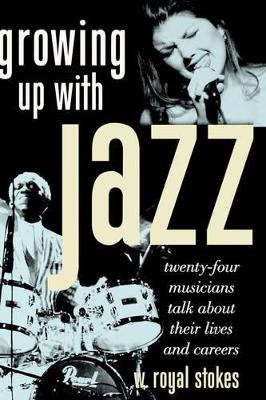 Growing Up with Jazz by W. Royal Stokes
