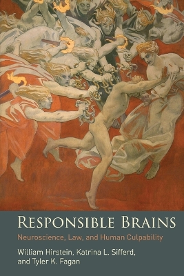 Responsible Brains: Neuroscience, Law, and Human Culpability book