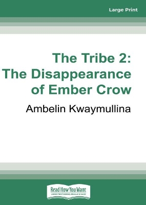 The The Tribe 2: The Disappearance of Ember Crow by Ambelin Kwaymullina