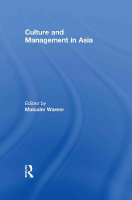 Culture and Management in Asia by Malcolm Warner