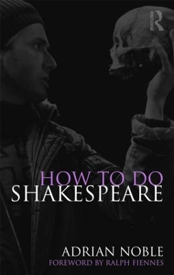 How to do Shakespeare by Adrian Noble