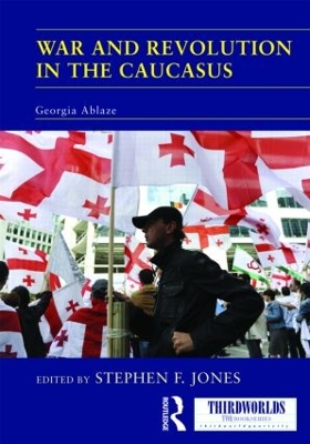War and Revolution in the Caucasus by Stephen F. Jones