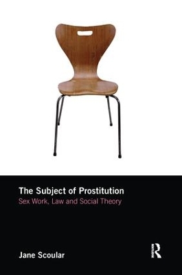 The Subject of Prostitution by Jane Scoular