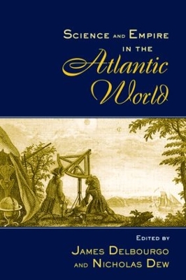 Science and Empire in the Atlantic World by James Delbourgo