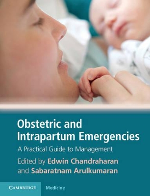 Obstetric and Intrapartum Emergencies by Edwin Chandraharan