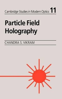 Particle Field Holography by Chandra S. Vikram