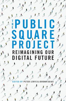 The Public Square Project: Reimagining Our Digital Future book