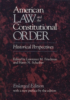 American Law & the Contstitutional Order - Historical Perspect Enl Ed (Paper) by Lawrence M. Friedman