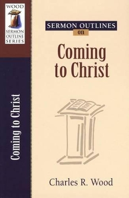 Sermon Outlines on Coming to Christ book