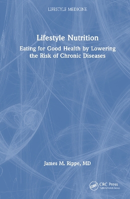 Lifestyle Nutrition: Eating for Good Health by Lowering the Risk of Chronic Diseases book