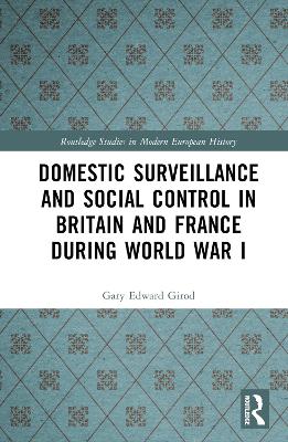 Domestic Surveillance and Social Control in Britain and France during World War I book