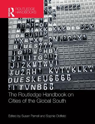 The Routledge Handbook on Cities of the Global South by Susan Parnell