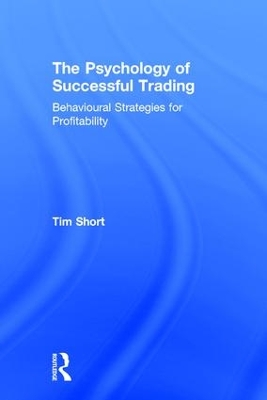 The Psychology of Successful Trading by Tim Short
