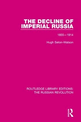 Decline of Imperial Russia by Hugh Seton-Watson