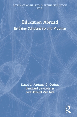 Education Abroad: Bridging Scholarship and Practice by Anthony C. Ogden