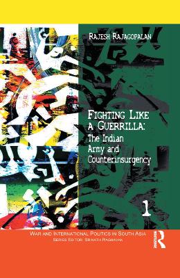 Fighting Like a Guerrilla: The Indian Army and Counterinsurgency book