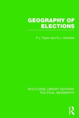 Geography of Elections (Routledge Library Editions: Political Geography) by Peter J. Taylor