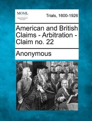 American and British Claims - Arbitration - Claim No. 22 book