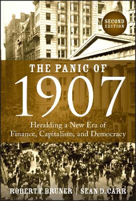 The Panic of 1907: Heralding a New Era of Finance, Capitalism, and Democracy book