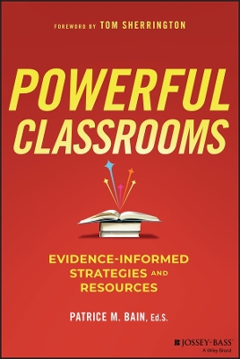 Powerful Classrooms: Evidence-informed Strategies and Resources book