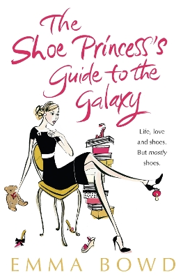 The Shoe Princess's Guide to the Galaxy by Emma Bowd
