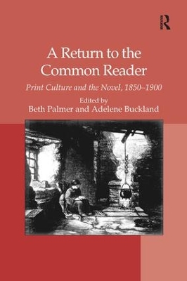 A Return to the Common Reader: Print Culture and the Novel, 1850�1900 book