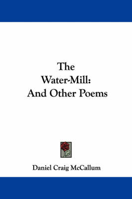 The Water-Mill: And Other Poems book