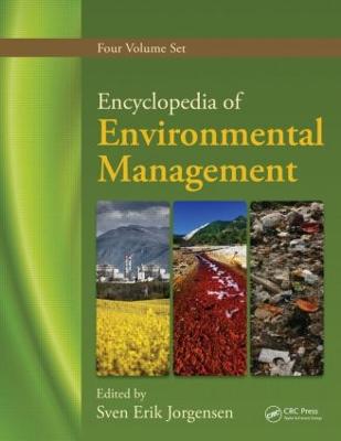 Encyclopedia of Environmental Management, Four Volume Set (Print Version) by Sven Erik Jorgensen