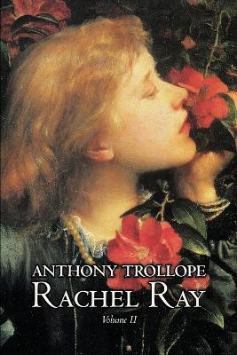 Rachel Ray, Vol. II by Anthony Trollope