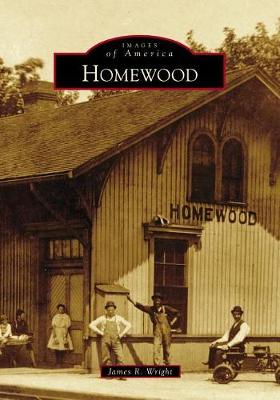 Homewood by James R Wright