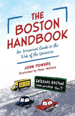 The Boston Handbook: An Irreverent Guide to the Hub of the Universe book