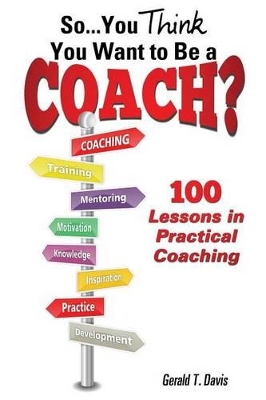 So...You Think You Want to Be a Coach? book