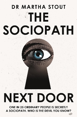 The The Sociopath Next Door: The Ruthless versus the Rest of Us by Martha Stout