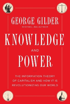 Knowledge and Power by George Gilder