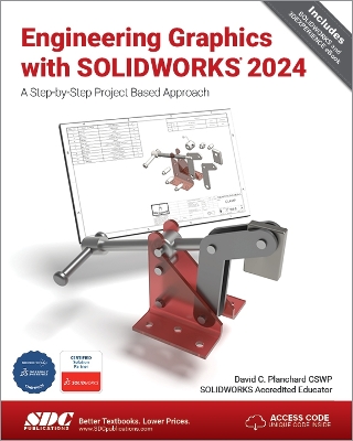 Engineering Graphics with SOLIDWORKS 2024: A Step-by-Step Project Based Approach book
