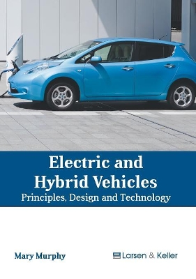 Electric and Hybrid Vehicles: Principles, Design and Technology book