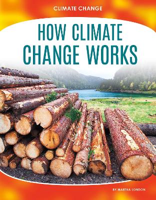 Climate Change: How Climate Change Works book