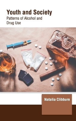 Youth and Society: Patterns of Alcohol and Drug Use book