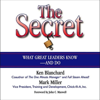 The Secret: What Great Leaders Know--And Do book