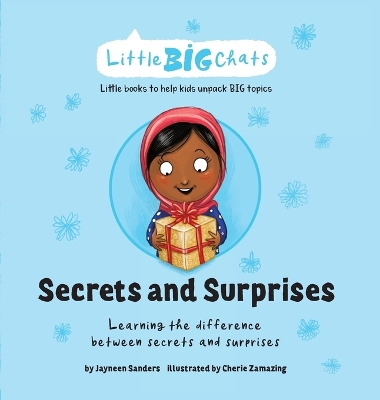Secrets and Surprises: Learning the difference between secrets and surprises by Jayneen Sanders