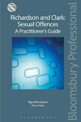 Richardson and Clark: Sexual Offences A Practitioner's Guide by Nigel Richardson