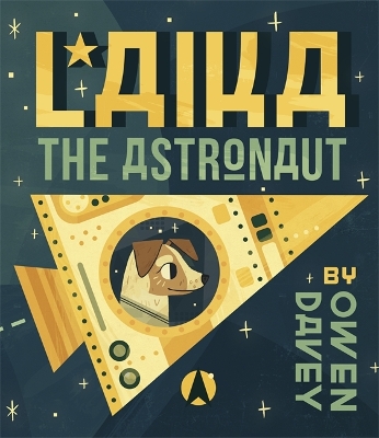 Laika the Cosmonaut by Owen Davey