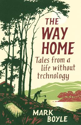 The Way Home: Tales from a life without technology book